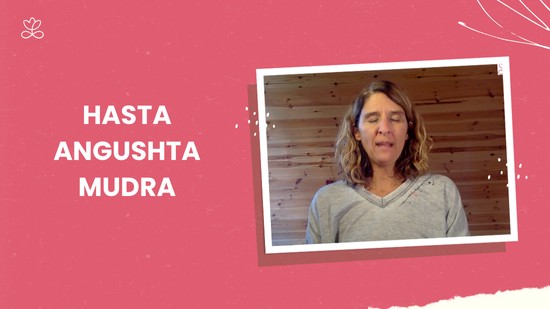 Hasta Angushta Mudra (14 minutes)